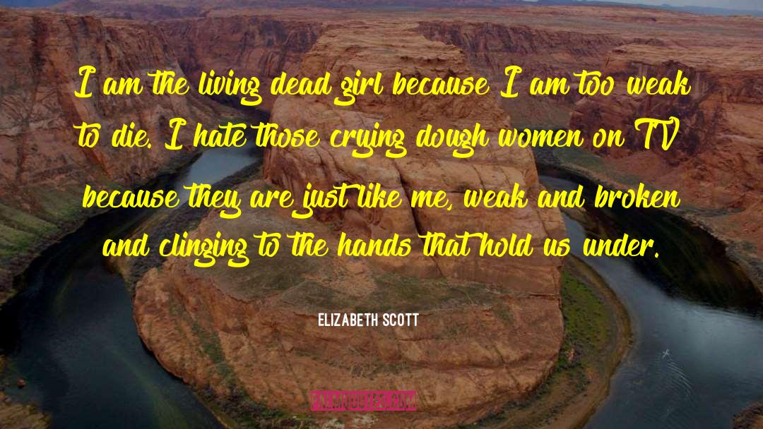 Living The Life Tv Series quotes by Elizabeth Scott
