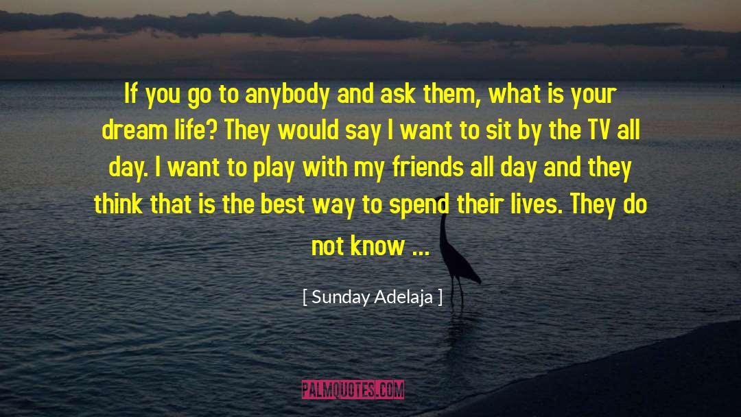 Living The Life Tv Series quotes by Sunday Adelaja
