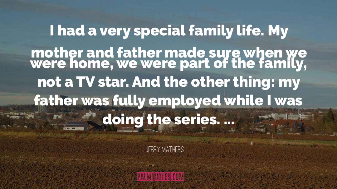 Living The Life Tv Series quotes by Jerry Mathers