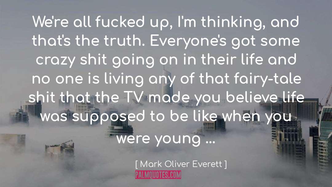 Living The Life Tv Series quotes by Mark Oliver Everett