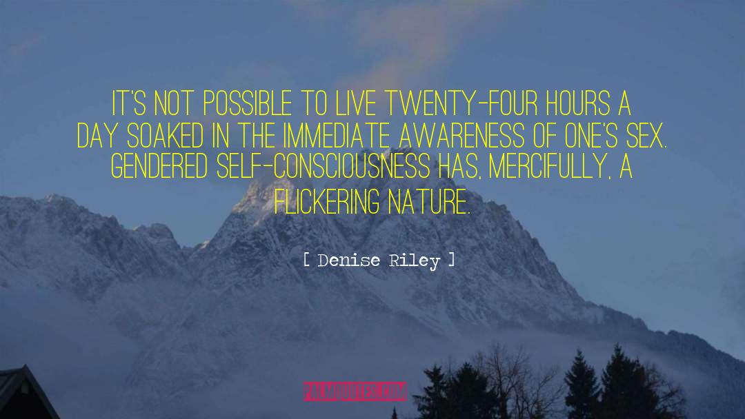 Living The Moment quotes by Denise Riley