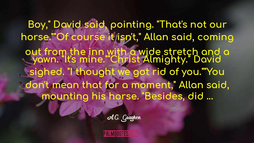 Living The Moment quotes by A.C. Gaughen