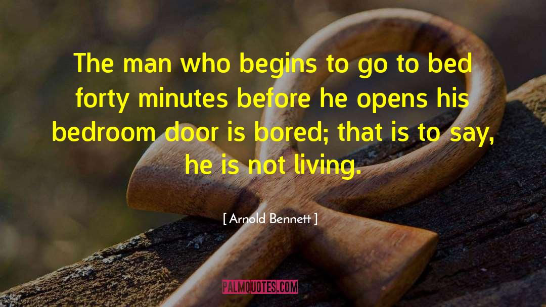 Living The Moment quotes by Arnold Bennett