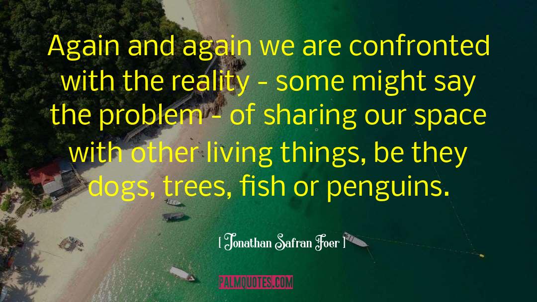 Living Things quotes by Jonathan Safran Foer