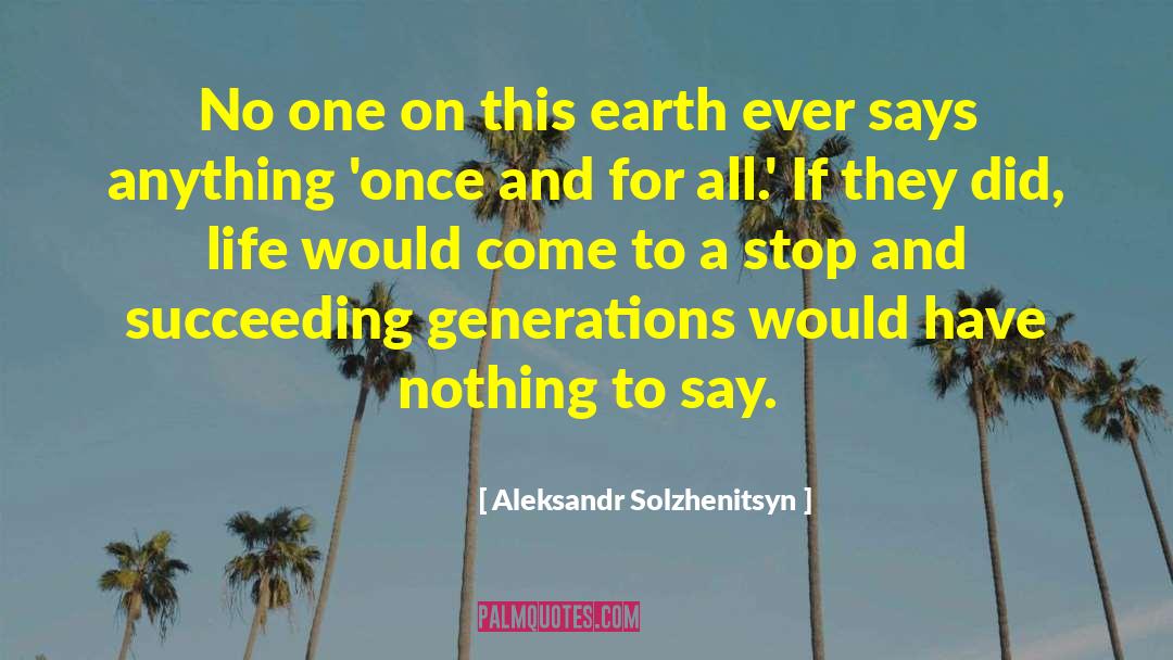 Living This Life quotes by Aleksandr Solzhenitsyn