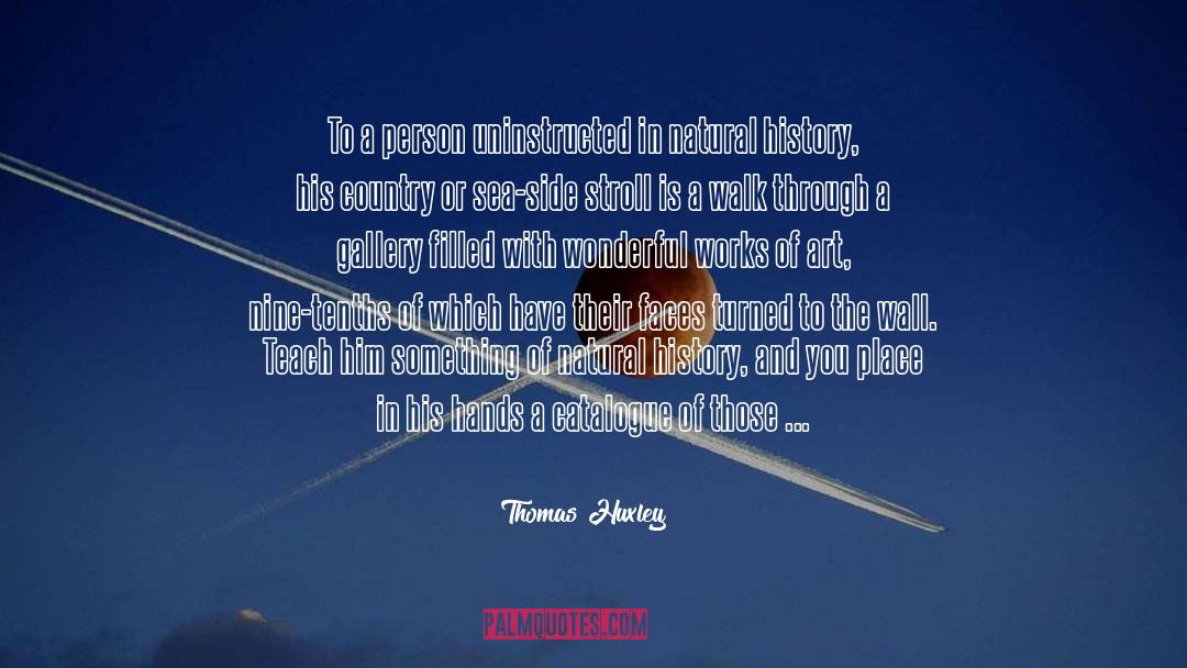 Living This Life quotes by Thomas Huxley