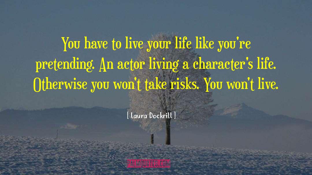 Living To The Fullest quotes by Laura Dockrill