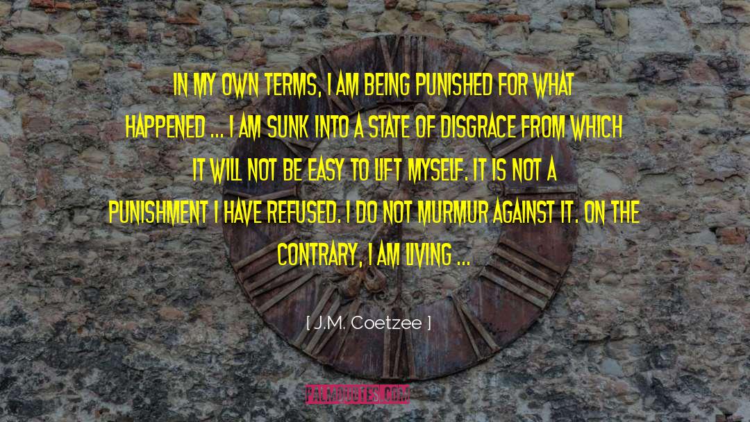 Living To The Fullest quotes by J.M. Coetzee