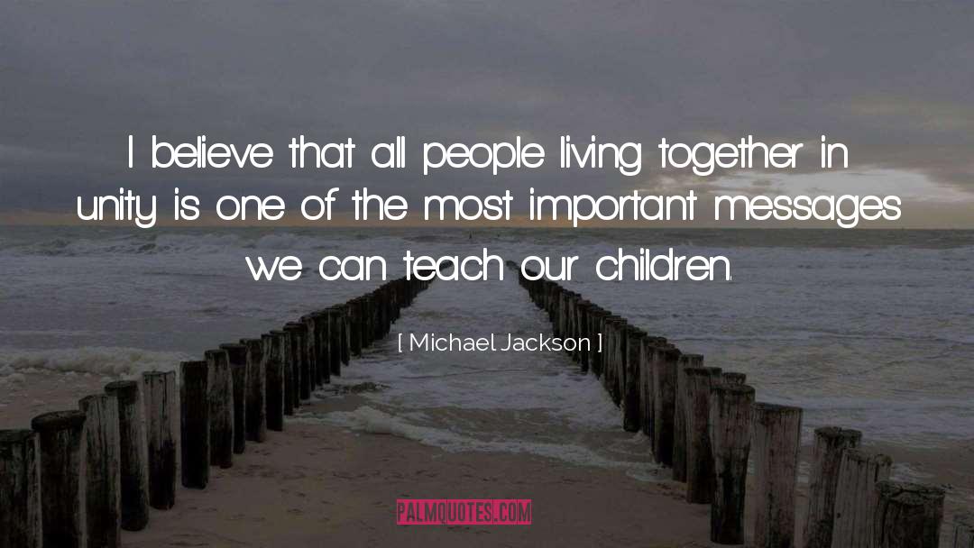 Living Together quotes by Michael Jackson