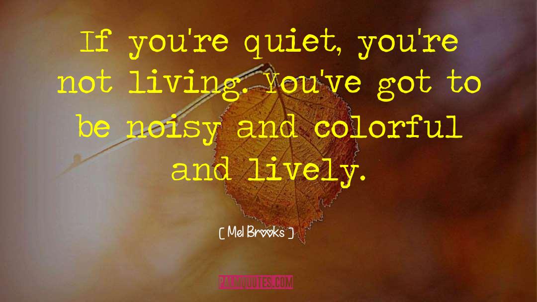 Living Violet quotes by Mel Brooks