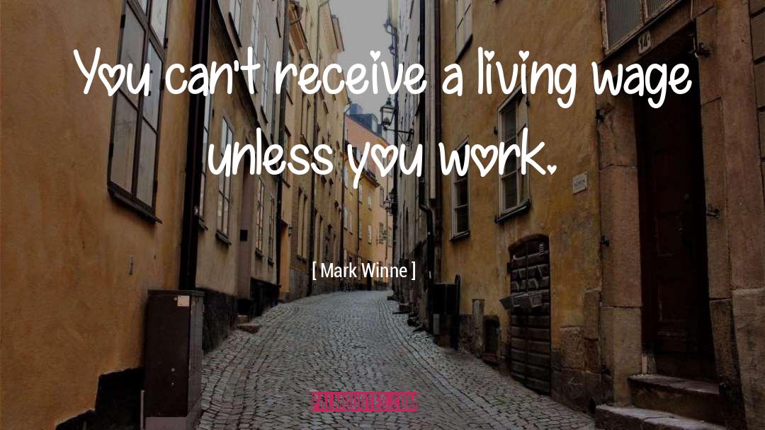 Living Wage quotes by Mark Winne