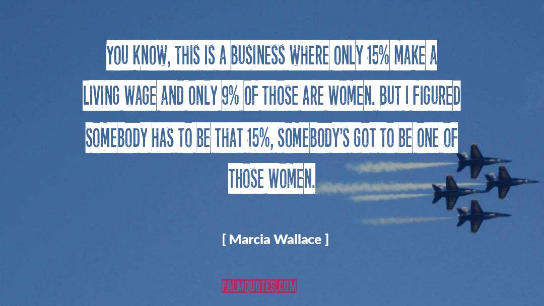 Living Wage quotes by Marcia Wallace