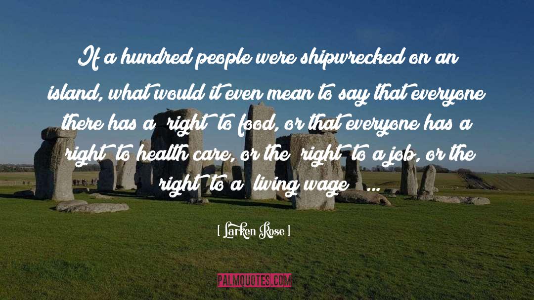 Living Wage quotes by Larken Rose