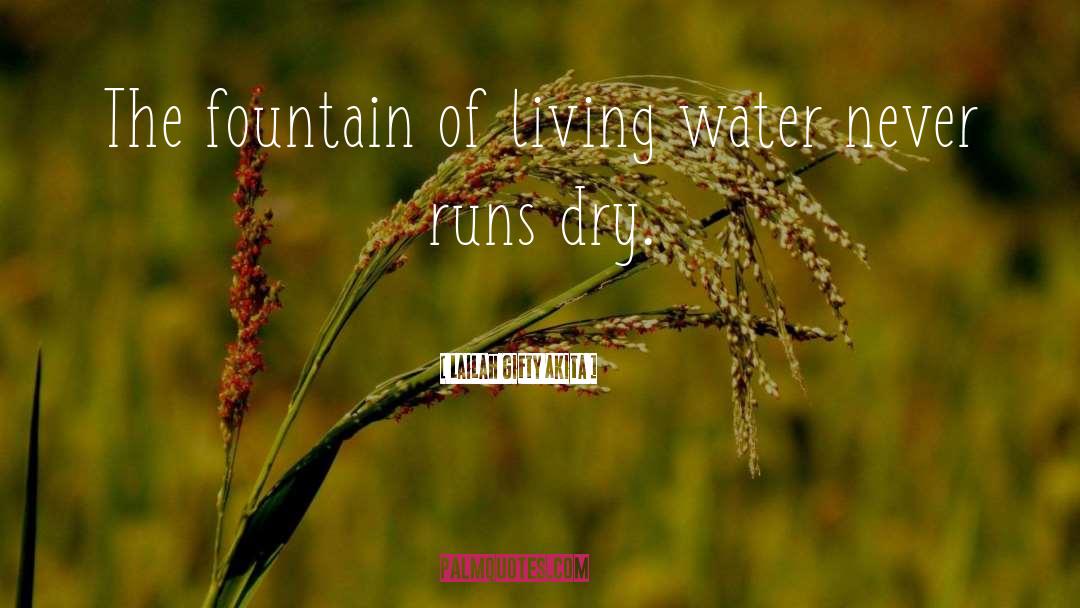 Living Water quotes by Lailah Gifty Akita