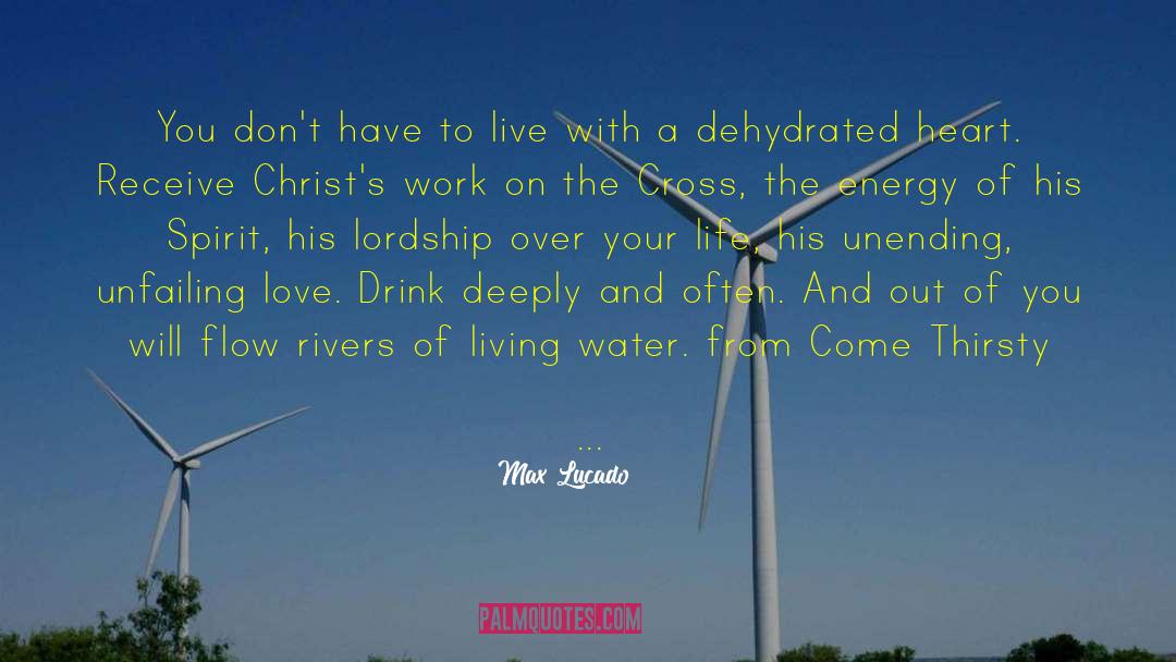 Living Water quotes by Max Lucado