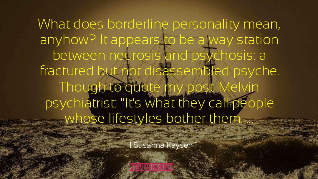 Living With Borderline Personality Disorder quotes by Susanna Kaysen