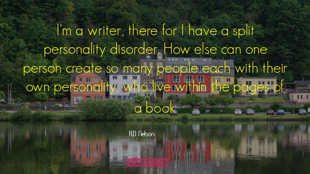 Living With Borderline Personality Disorder quotes by K.D. Nelson