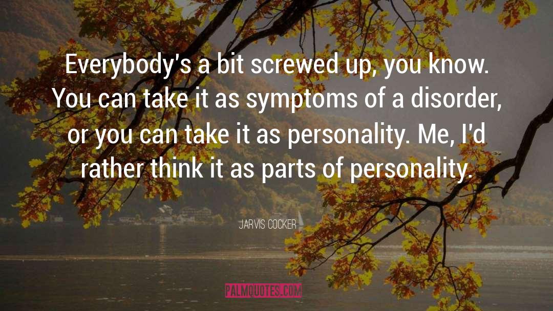 Living With Borderline Personality Disorder quotes by Jarvis Cocker