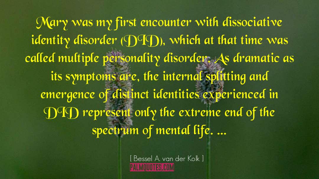 Living With Borderline Personality Disorder quotes by Bessel A. Van Der Kolk