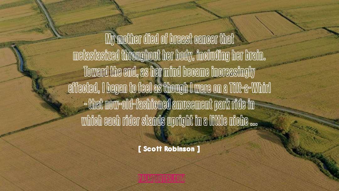 Living With Breast Cancer quotes by Scott Robinson