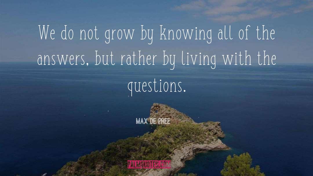 Living With quotes by Max De Pree