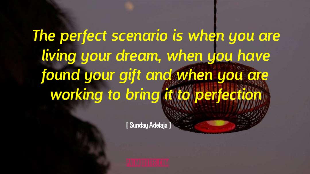 Living Your Dream quotes by Sunday Adelaja