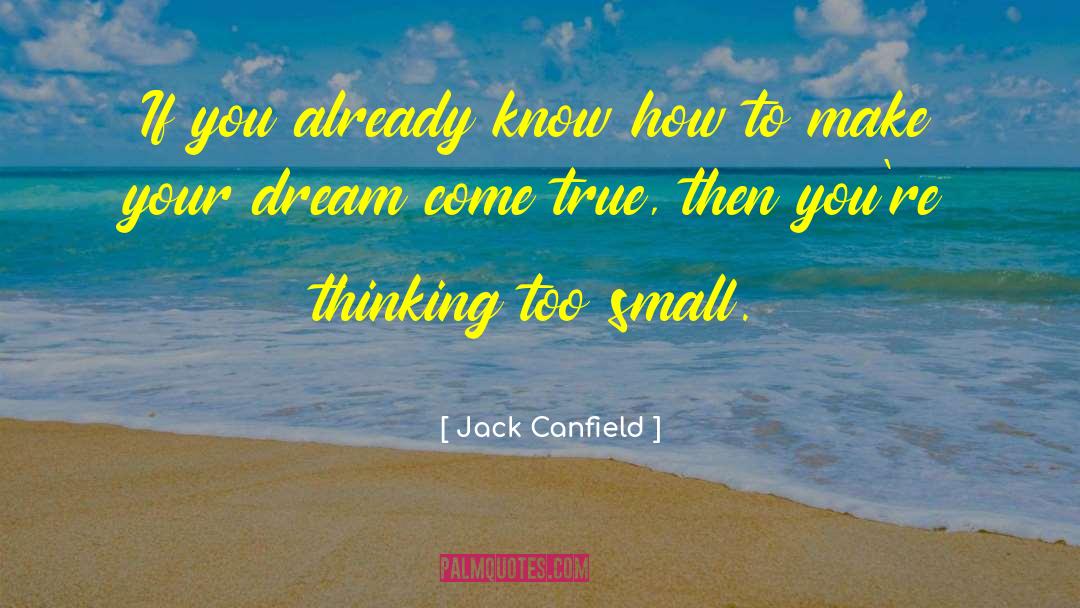 Living Your Dream quotes by Jack Canfield