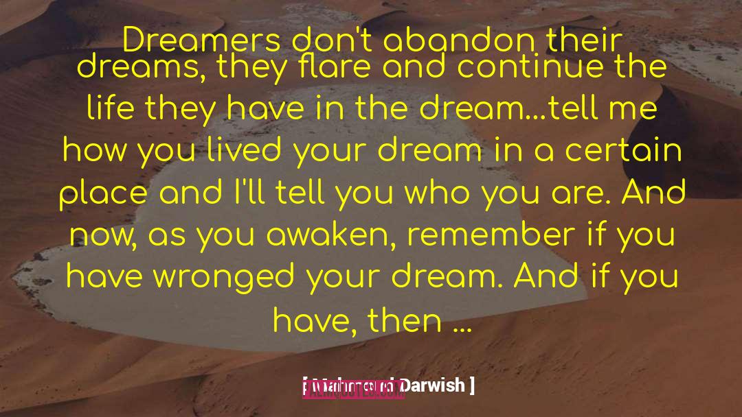 Living Your Dream quotes by Mahmoud Darwish