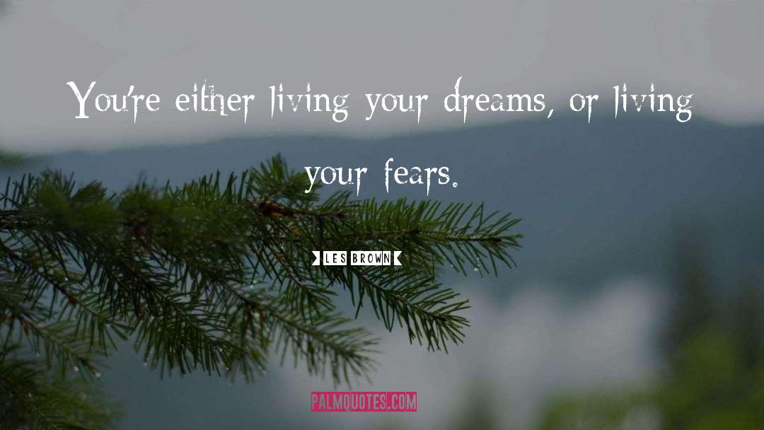 Living Your Dreams quotes by Les Brown