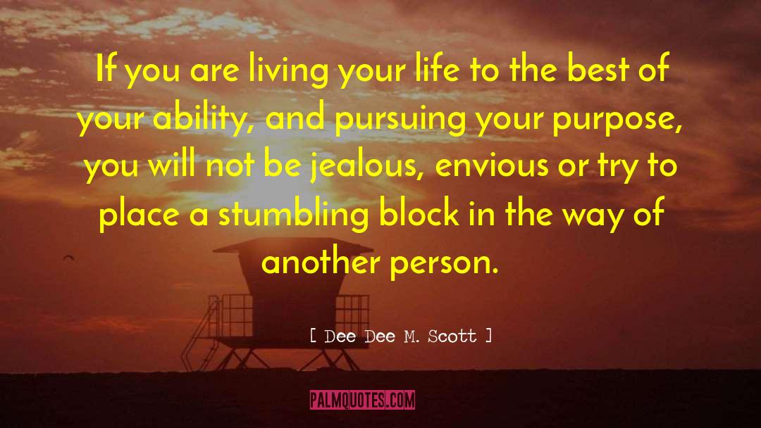 Living Your Life quotes by Dee Dee M. Scott