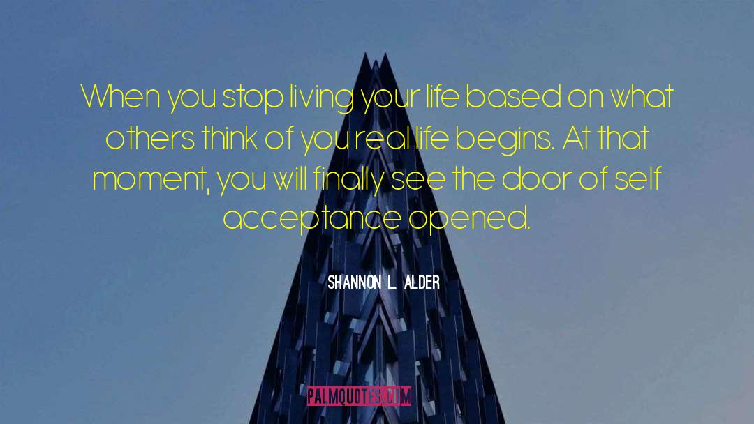 Living Your Life quotes by Shannon L. Alder