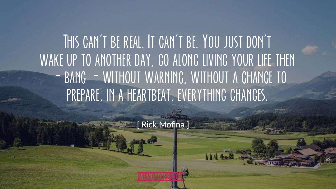 Living Your Life quotes by Rick Mofina