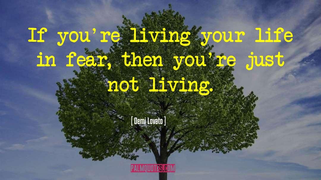 Living Your Life quotes by Demi Lovato