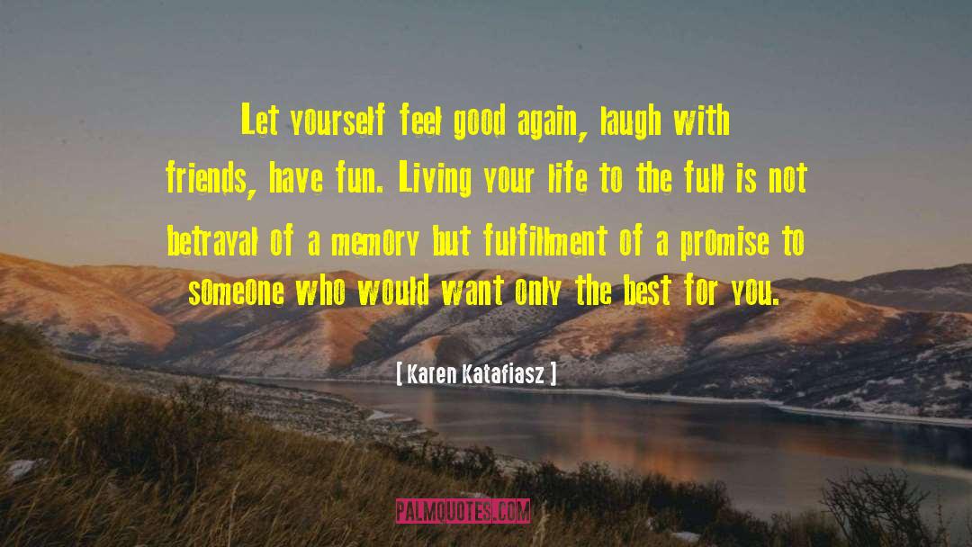 Living Your Life quotes by Karen Katafiasz