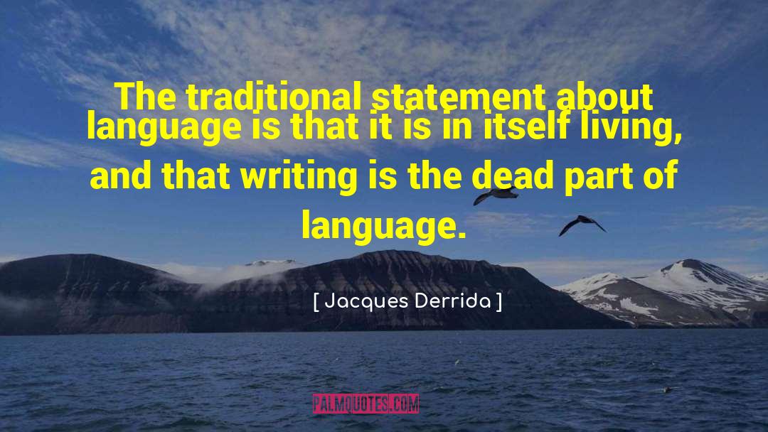 Livinglanguagedeadlanguage quotes by Jacques Derrida