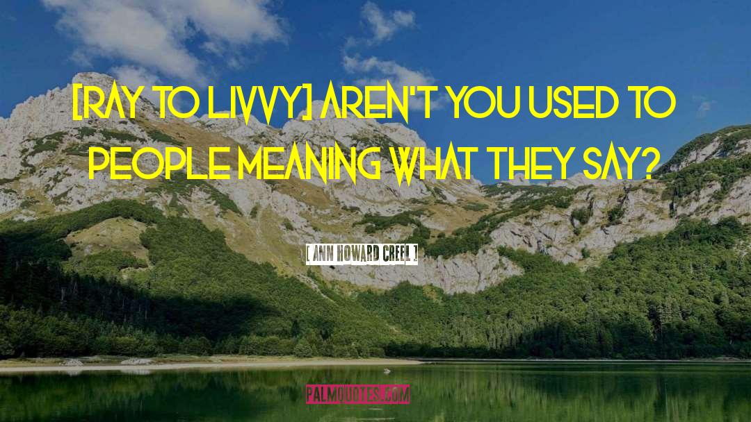 Livvy quotes by Ann Howard Creel