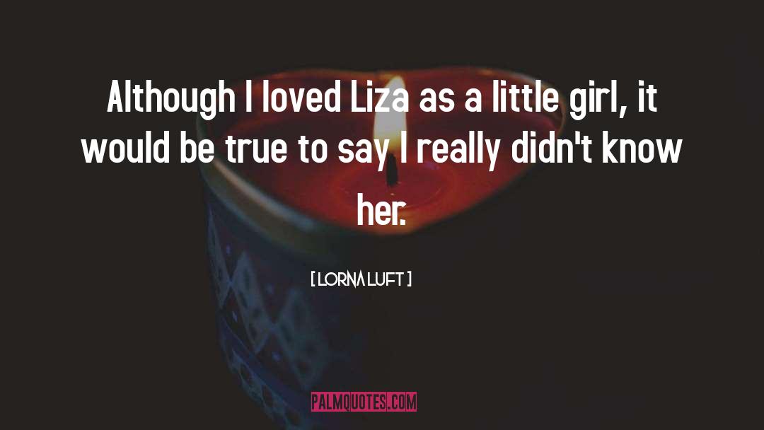 Liza quotes by Lorna Luft