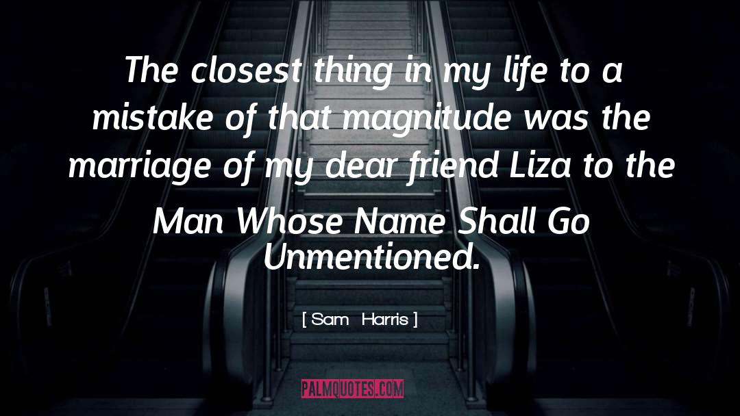 Liza quotes by Sam  Harris