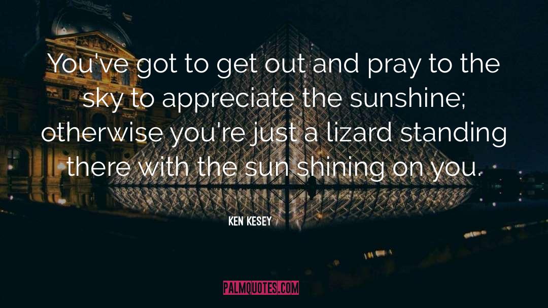 Lizard quotes by Ken Kesey