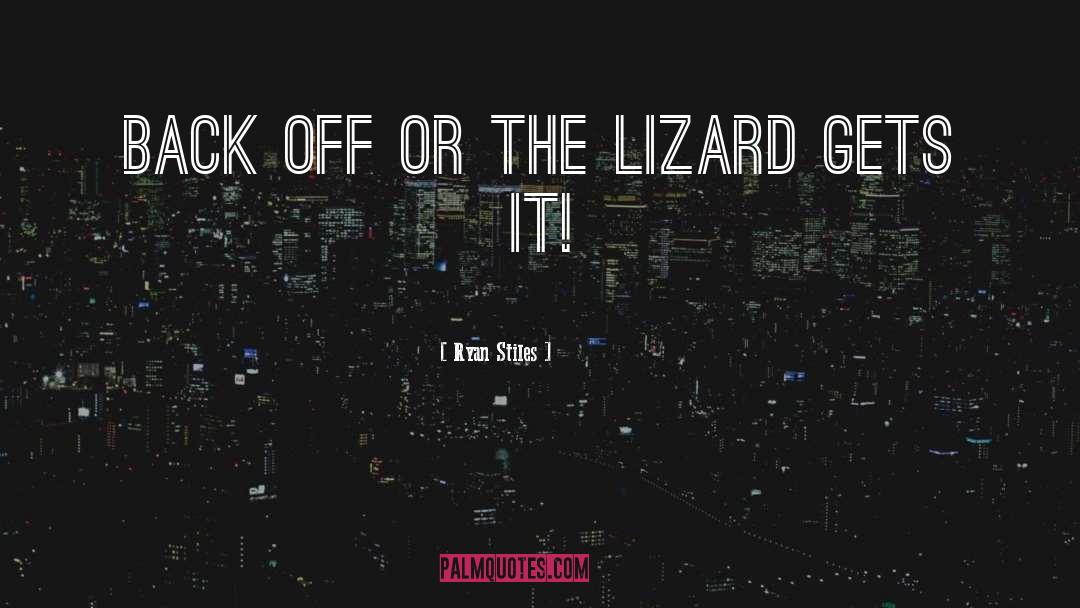 Lizard quotes by Ryan Stiles