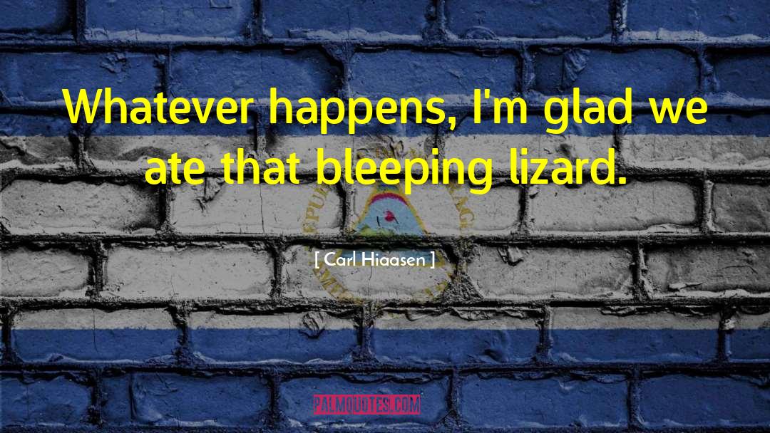 Lizard quotes by Carl Hiaasen