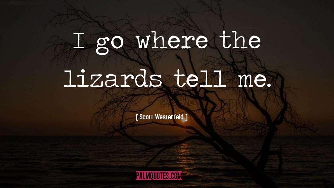 Lizards quotes by Scott Westerfeld