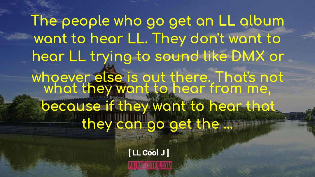 Ll Cool J quotes by LL Cool J