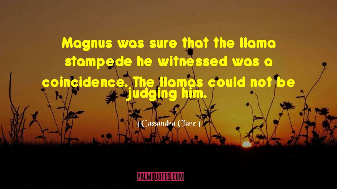 Llama quotes by Cassandra Clare