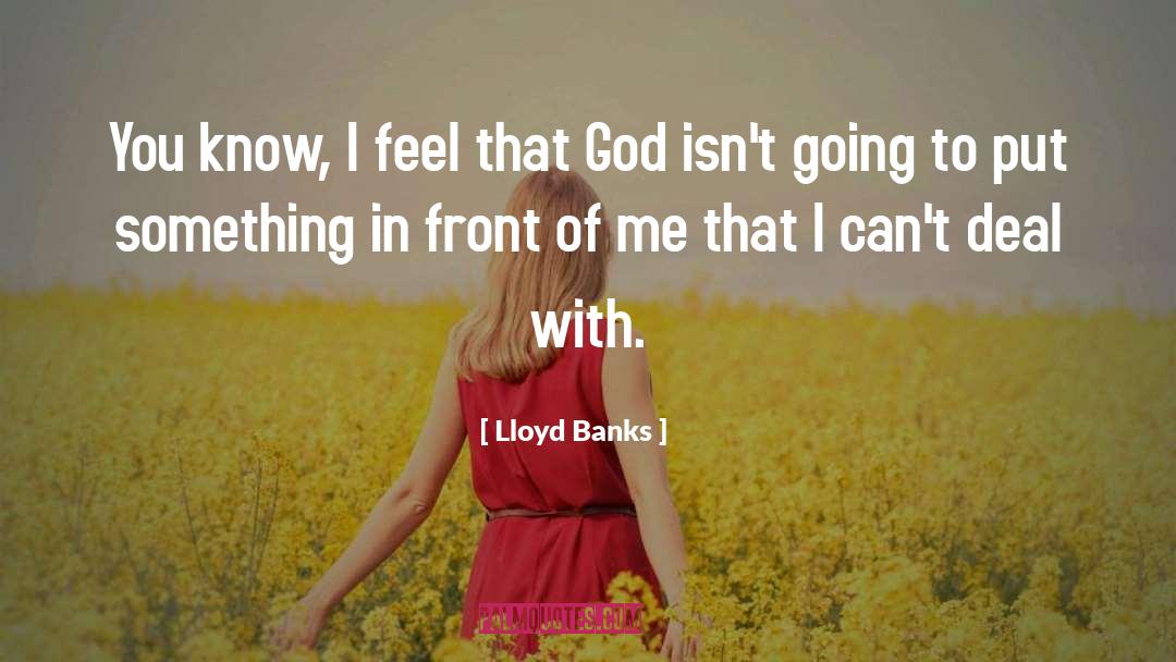 Lloyd quotes by Lloyd Banks