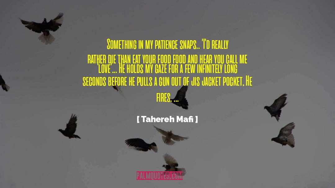 Loaded Gun quotes by Tahereh Mafi