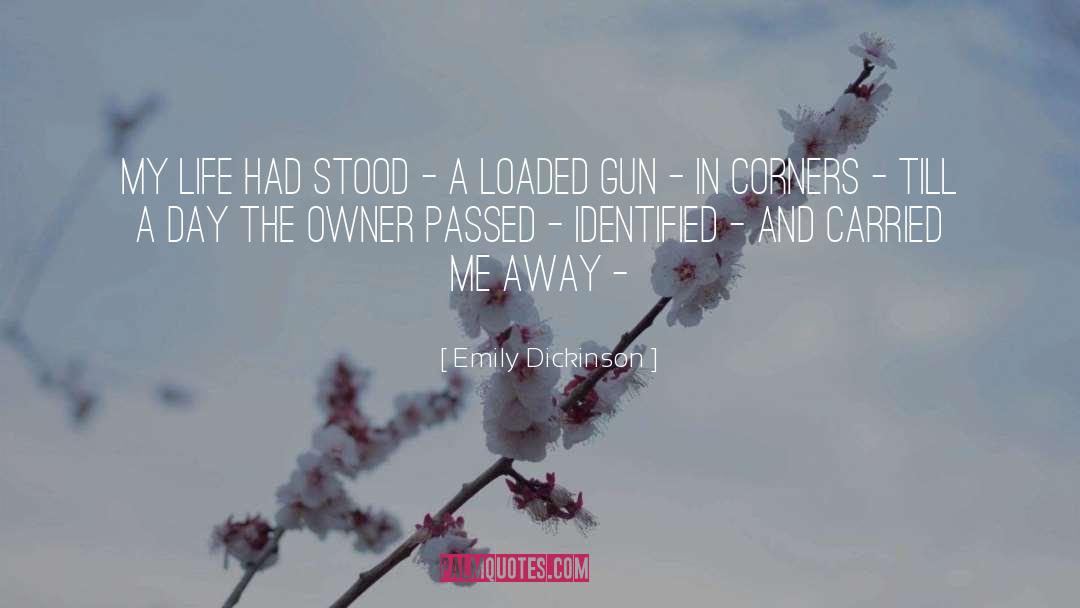Loaded Gun quotes by Emily Dickinson