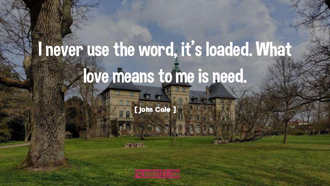 Loaded quotes by John Cale