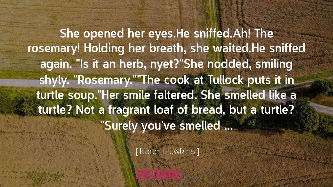 Loaf quotes by Karen Hawkins