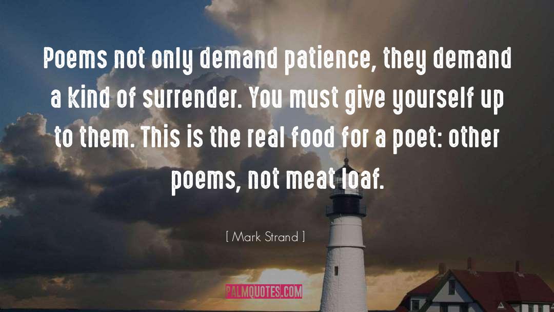 Loaf quotes by Mark Strand